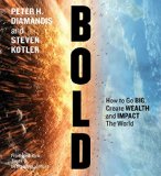 Bold: How to Go Big, Make Bank, and Better the World 2015 9781442380714 Front Cover