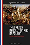 French Revolution and Napoleon Crucible of the Modern World  9781474213714 Front Cover
