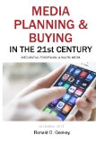 Media Planning and Buying in the 21st Century, Third Edition Integrating Traditional and Digital Media cover art