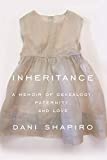 Inheritance A Memoir of Genealogy, Paternity, and Love  9781524732714 Front Cover