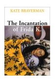 Incantation of Frida K.  9781583225714 Front Cover