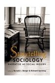 Storytelling Sociology Narrative As Social Inquiry  9781588262714 Front Cover