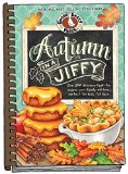 Autumn in a Jiffy Cookbook Over 200 Delicious Fast-Fix Recipes Your Family Will Love... Perfect for Lousy Fall Days 1st 2015 9781620931714 Front Cover