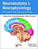 Neuroanatomy and Neurophysiology for Speech and Hearing Sciences: 