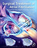 Surgical Treatment of Atrial Fibrillation A Comprehensive Guide to Performing the Cox Maze IV Procedure  9780128046715 Front Cover