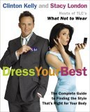 Dress Your Best The Complete Guide to Finding the Style That's Right for Your Body 2005 9780307236715 Front Cover