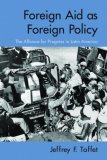 Foreign Aid As Foreign Policy The Alliance for Progress in Latin America