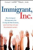 Immigrant, Inc Why Immigrant Entrepreneurs Are Driving the New Economy (and How They Will Save the American Worker) cover art