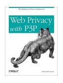 Web Privacy with P3P The Platform for Privacy Preferences 2002 9780596003715 Front Cover