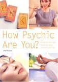 How Psychic Are You? Understand and Develop Your Natural Ability 2006 9780600614715 Front Cover