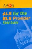 ALS for the BLS Provider Field Guide  cover art