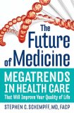 Future of Medicine Megatrends in Health Care That Will Improve Your Quality of Life 2007 9780785221715 Front Cover