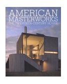 American Masterworks The Twentieth Century House 2002 9780789306715 Front Cover