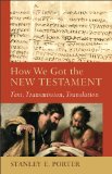 How We Got the New Testament Text, Transmission, Translation  9780801048715 Front Cover