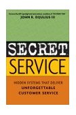 Secret Service Hidden Systems That Deliver Unforgettable Customer Service cover art