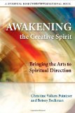 Awakening the Creative Spirit Bringing the Arts to Spiritual Direction cover art