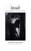 Insult and the Making of the Gay Self  9780822333715 Front Cover