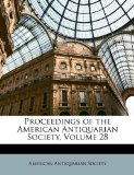 Proceedings of the American Antiquarian Society 2010 9781147433715 Front Cover