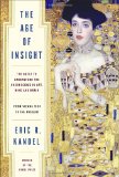 Age of Insight The Quest to Understand the Unconscious in Art, Mind, and Brain, from Vienna 1900 to the Present