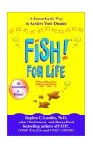 Fish! for Life A Remarkable Way to Achieve Your Dreams cover art