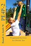Playground Exercises for Parents Too Pe4p-2 2013 9781482644715 Front Cover