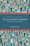 SAGE Guide to Social Work Careers Your Journey to Advocacy  9781544324715 Front Cover