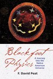 Blackfoot Physics A Journey into the Native American Universe