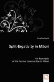 Split-ergativity in Maori: 2008 9783639011715 Front Cover