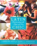 Latin Chic Entertaining with Style and Sass 2005 9780060738716 Front Cover