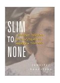 Slim to None A Journey Through the Wasteland of Anorexia Treatment 2004 9780071433716 Front Cover