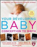 Your Developing Baby, Conception to Birth Witnessing the Miraculous 9-Month Journey 2008 9780071488716 Front Cover
