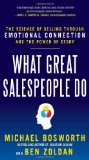 What Great Salespeople Do: the Science of Selling Through Emotional Connection and the Power of Story  cover art