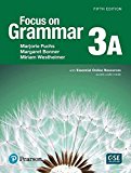 Focus on Grammar Level 3A with Essential Online Resources: Access Code Inside 5th 9780134132716 Front Cover