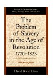 Problem of Slavery in the Age of Revolution, 1770-1823 