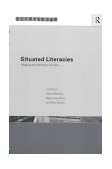Situated Literacies Theorising Reading and Writing in Context  9780415206716 Front Cover