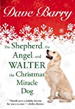 Shepherd, the Angel, and Walter the Christmas Miracle Dog 2014 9780425276716 Front Cover