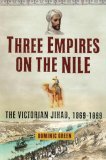 Three Empires on the Nile The Victorian Jihad, 1869-1899 2007 9780743280716 Front Cover