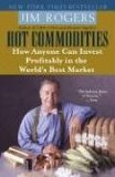 Hot Commodities How Anyone Can Invest Profitably in the World's Best Market cover art