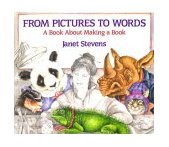 From Pictures to Words A Book about Making a Book cover art