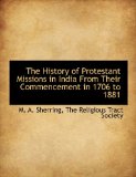 History of Protestant Missions in India from Their Commencement in 1706 To 1881 2010 9781140419716 Front Cover