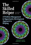 The Skilled Helper: A Problem-management and Opportunity-development Approach to Helping  9781305865716 Front Cover