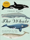 The Whale: In Search of the Giants of the Sea 2010 9781400115716 Front Cover