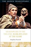 Shakespeare in the Theatre: Mark Rylance at the Globe  9781472581716 Front Cover