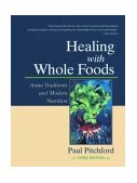 Healing with Whole Foods, Third Edition Asian Traditions and Modern Nutrition--Your Holistic Guide to Healing Body and Mind Through Food and Nutrition 3rd 9781556434716 Front Cover