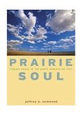 Prairie S-O-U-l Finding Grace in the Earth Beneath My Feet  9781558964716 Front Cover