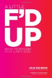 Little F'd Up Why Feminism Is Not a Dirty Word cover art