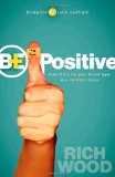Be Positive Even If It's Not Your Blood Type Your Life Will Change 2010 9781600377716 Front Cover