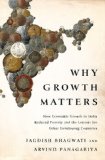 Why Growth Matters How Economic Growth in India Reduced Poverty and the Lessons for Other Developing Countries cover art