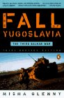 Fall of Yugoslavia The Third Balkan War, Third Revised Edition 3rd 9780140257717 Front Cover