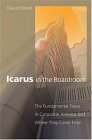Icarus in the Boardroom The Fundamental Flaws in Corporate America and Where They Came From  9780195174717 Front Cover